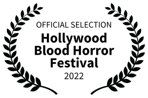 Official Selection, Hollywood Blood Horror Festival 2022